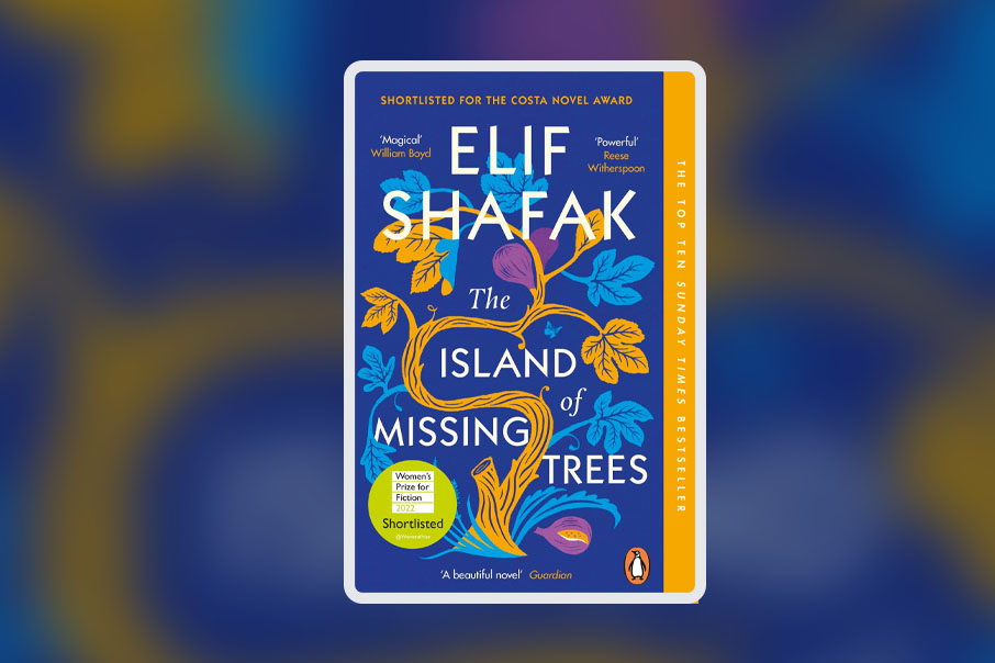 The island of Missing Trees by Elif Shafak [book cover]